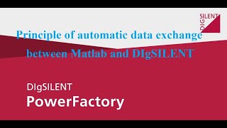 Principle of automatic data exchange between Matlab and DIgSILENT [upl. by Anilave]