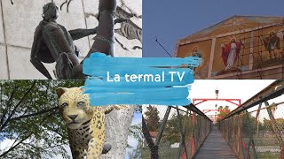 La Termal TV EPISODIO 161124 [upl. by Chema715]