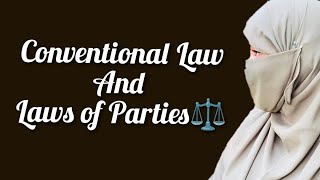 Conventional Law and Law of Parties  Video lecture by Romaisa [upl. by Inneg]