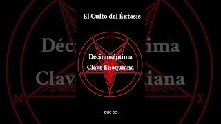 CLAVES ENOQUIANAS  DECIMOSEPTIMA CLAVE satanismo lavey enoquiano magianegra [upl. by Ynttirb424]