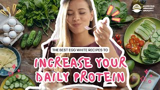 Increase Your Daily Protein Sneaky Ways to Eat Egg Whites [upl. by Ardella]