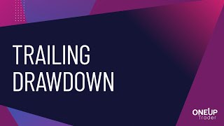 How does the Trailing Drawdown work  OneUp Trader [upl. by Arok331]