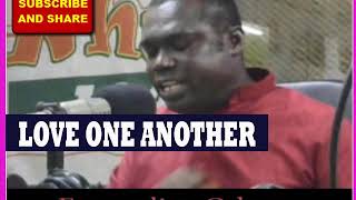 LOVE ONE ANOTHER BY EVANGELIST ODURO [upl. by Laney]