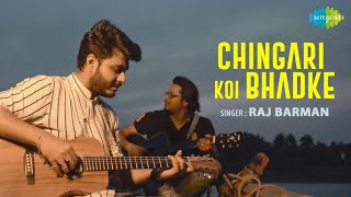 Chingari Koi Bhadke  Raj Barman  Official Music Video  Recreation  Cover Song [upl. by Meikah]