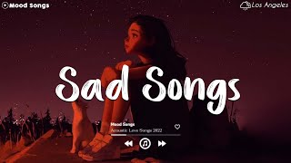 Sad Songs 😥 Sad Songs Playlist 2023 Depressing Songs Playlist 2023 That Will Make You Cry [upl. by Badr]