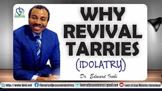 WHY REVIVAL TARRIES  IDOLATRY  2 [upl. by Yemane]