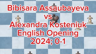 English Opening  White Bibisara Assaubayeva vs Black Alexandra Kosteniuk  2024 01 [upl. by Tasiana]