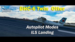 The Aerosoft DHC6 Twin Otter  ILS Landing Tutorial [upl. by Nadnal]