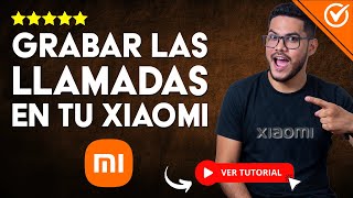 Cómo GRABAR LLAMADAS en tu Xiaomi  📞​ Sin Aplicaciones ​⏺️​ [upl. by Adias]