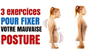 3 Exercices Pour Arranger Une Mauvaise Posture [upl. by Sualokin]