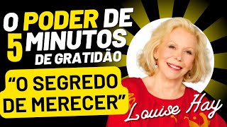 LOUISE HAY  DECRETO DE GRATIDÃO  quotEU MEREÇOquot [upl. by Eastman]