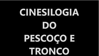 Cinesiologia do Pescoço e Tronco [upl. by Zarger]