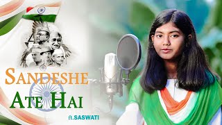 Sandese Aate Hai  Tribute To Indian Army  ft Saswati  Independence Day Special MrMusicoGrapher [upl. by Nallak937]