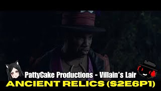 REACTION PattyCake Productions  Villain’s Lair S2E6P1  Ancient Relics [upl. by Bergmans558]