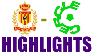 KV Mechelen 20 Cercle Brugge Highlights  Pro League 202425 [upl. by Tacy]