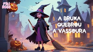 🧙‍♀️🧹 quotA bruxa quebrou a vassouraquot 🎃 Canção infantil de Halloween 👻 [upl. by Vinni184]