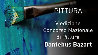 Concorso Nazionale Pittura Dantebus Bazart V Ed Sintesi Premiazione 250723 [upl. by Tsenrae]