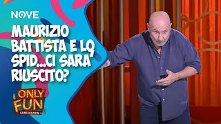 Maurizio Battista e lo SPIDci sarà riuscito  ONLY FUN [upl. by Eicul]