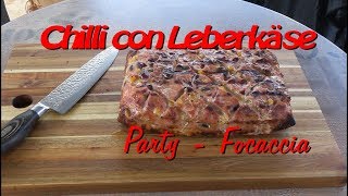 📷 « Chilli con Leberkäse » Party  Focaccia  Brot [upl. by Ailahtan]