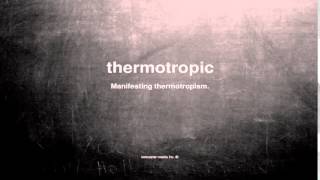 What does thermotropic mean [upl. by Aicre]