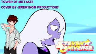 Tower of Mistakes  Steven Universe Male Cover [upl. by Reaht218]