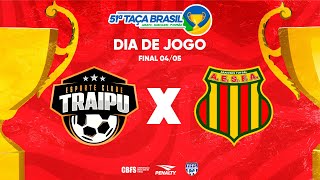 Taça Brasil Adulto Masc 1ª Divisão  Traipu x Sampaio Araiosense  Final  Ao Vivo [upl. by Lebasi]