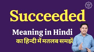 Succeeded meaning in Hindi  Succeeded ka matlab kya hota hai [upl. by Edualcnaej]