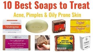 10 Best Soaps for Acne  Ideal to Treat Pimples Zits Blemishes Acne Scars Dark Spots amp Oily Skin [upl. by Annahs]