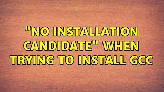 quotNo Installation Candidatequot when trying to install gcc [upl. by Yseulte]