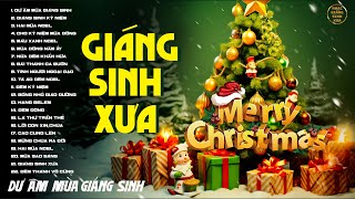 Nhạc Giáng Sinh Xưa Tuyển Chọn Hay Nhất  Dư Âm Mùa Giáng Sinh Hai Mùa Noel [upl. by Drisko217]