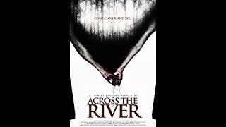 Across The River 2013 Official Trailer HD [upl. by Dahsar]