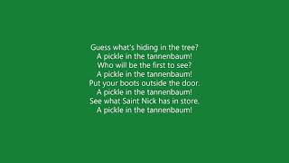 Pickle in the Tannenbaum Lyrics [upl. by Ardnaik]