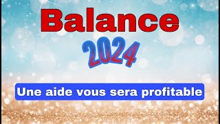 ♎ BALANCE 2024 ✨Vos prévisions   quot Une aide vous sera profitable  quot [upl. by Ydniahs780]