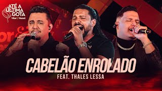 Vitor amp Versol  Cabelão Enrolado feat Thales Lessa  DVD “Até a Ultima Gota“ [upl. by Anaujd]