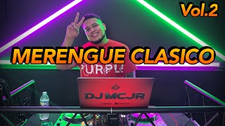 MERENGUE CLASICO MIX EN VIVO VOL 2 🔥 DJMCJR LO MEJOR DEL MERENGUE 2023 💃🔥 PARTE 2 [upl. by Nilo218]