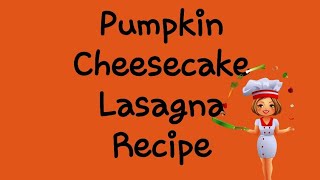 Pumpkin Cheesecake Lasagna [upl. by Arrotal]