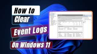 How to Clear Event Logs In Windows 11 Easy Step [upl. by Megdal]