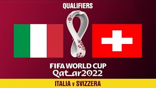 LIVE ITALIASVIZZERA  RADIOCRONACA QUALIFICAZIONI MONDIALI 2022 [upl. by Eelatsyrc]