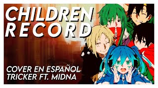 CHILDREN RECORD  Kagerou Project Spanish Cover by Tricker ft MidnaNarof [upl. by Aziram495]