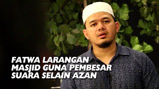 DFB  Fatwa Larangan Masjid Guna Pembesar Suara Selain Azan [upl. by Hsara]