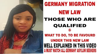 GERMANY MIGRATION NEW LAW THOSE WHO ARE QUALIFIED amp WHAT TO DO  TO BE FAVOURD WELL EXPLAINED HERE [upl. by Auqemahs]