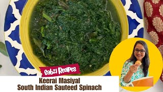 Keerai Masiyal Recipe  Palak Sabzi  Greens Curry  South Indian Recipes By Archanas Kitchen [upl. by Vick997]