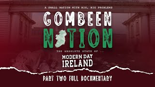 Gombeen Nation The Absolute State of Modern Ireland Part 2  Full Documentary [upl. by Yanffit]