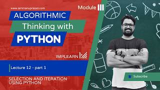 Selection and iteration using python  selection  if else elif  ATP  Module 3  Lecture 12 [upl. by Annavas893]