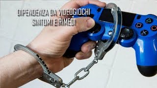 Dipendenza da Videogiochi Sintomi e Rimedi [upl. by Enial]