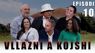 Vllazni a Kojshi  Gratë te Muharremi Burrat te Tafili  Episodi 10 [upl. by Tobie]