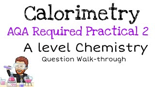 Calorimetry  AQA Required Practical 2  A level Chemistry  Question Walkthrough [upl. by Annaeerb]