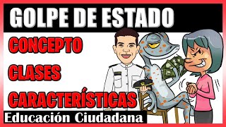 🔥 GOLPE DE ESTADO  CONCEPTO TIPOS y CARACTERÍSTICAS [upl. by Peursem185]