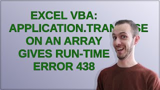 Excel VBA ApplicationTranpose on an array gives Runtime error 438 [upl. by Admana]