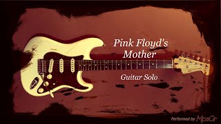 Pink Floyds Mother  Guitar Solo Cover [upl. by Dari]